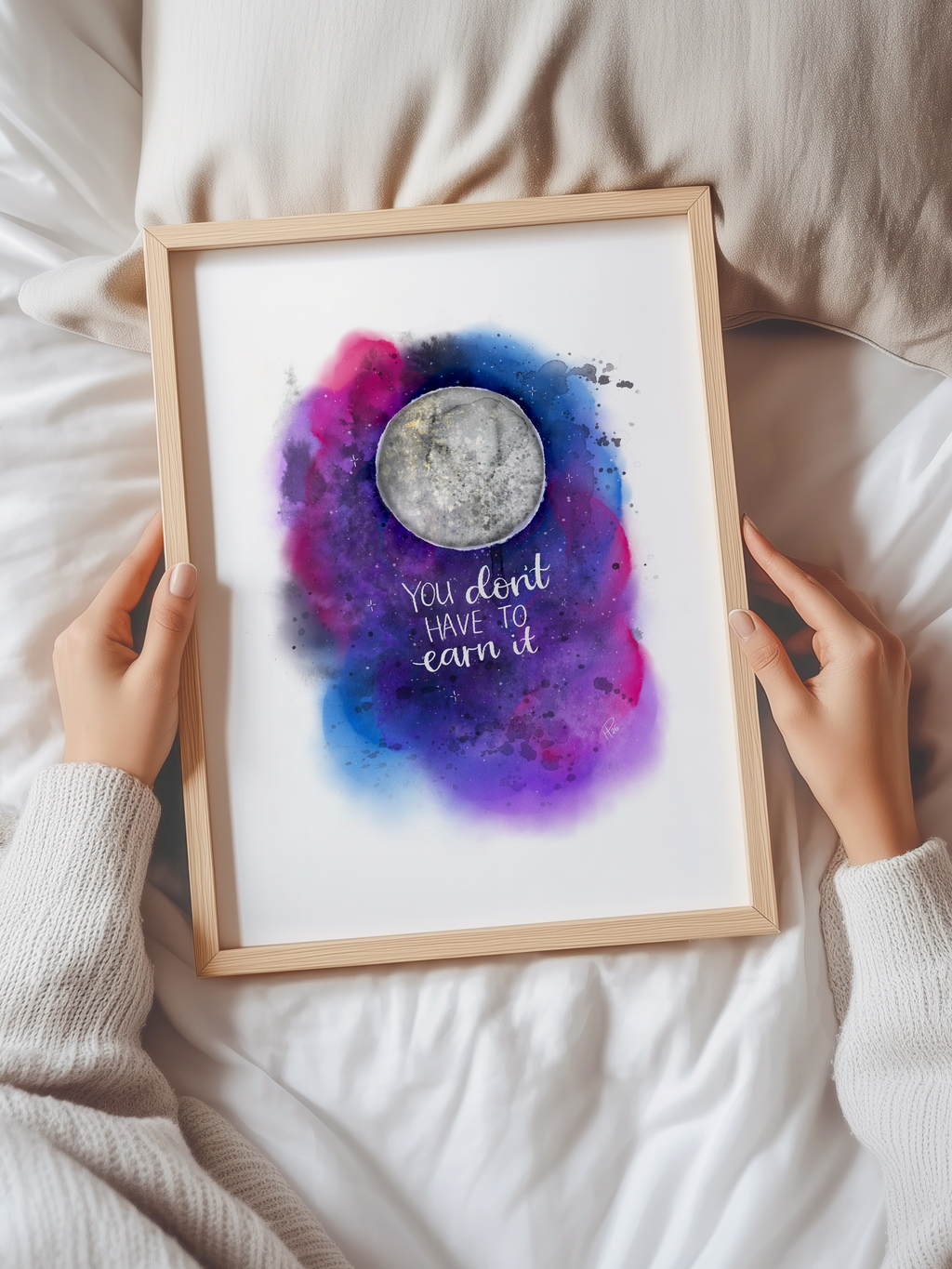 “You don't have to earn it” - Watercolour Galaxy Print