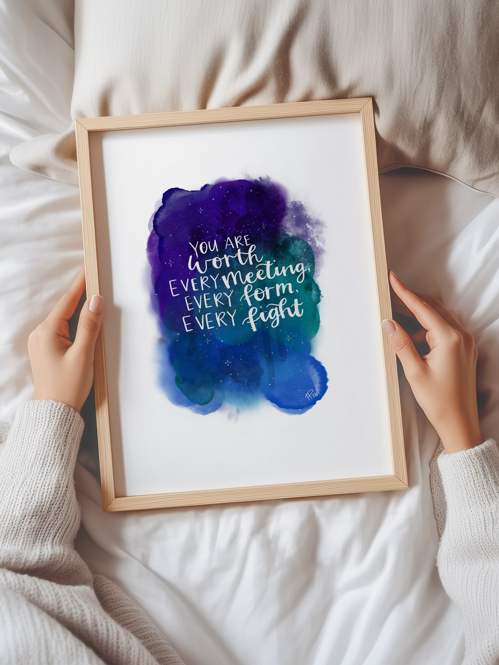 “You are worth every meeting, every form, every fight” - Watercolour Galaxy Print