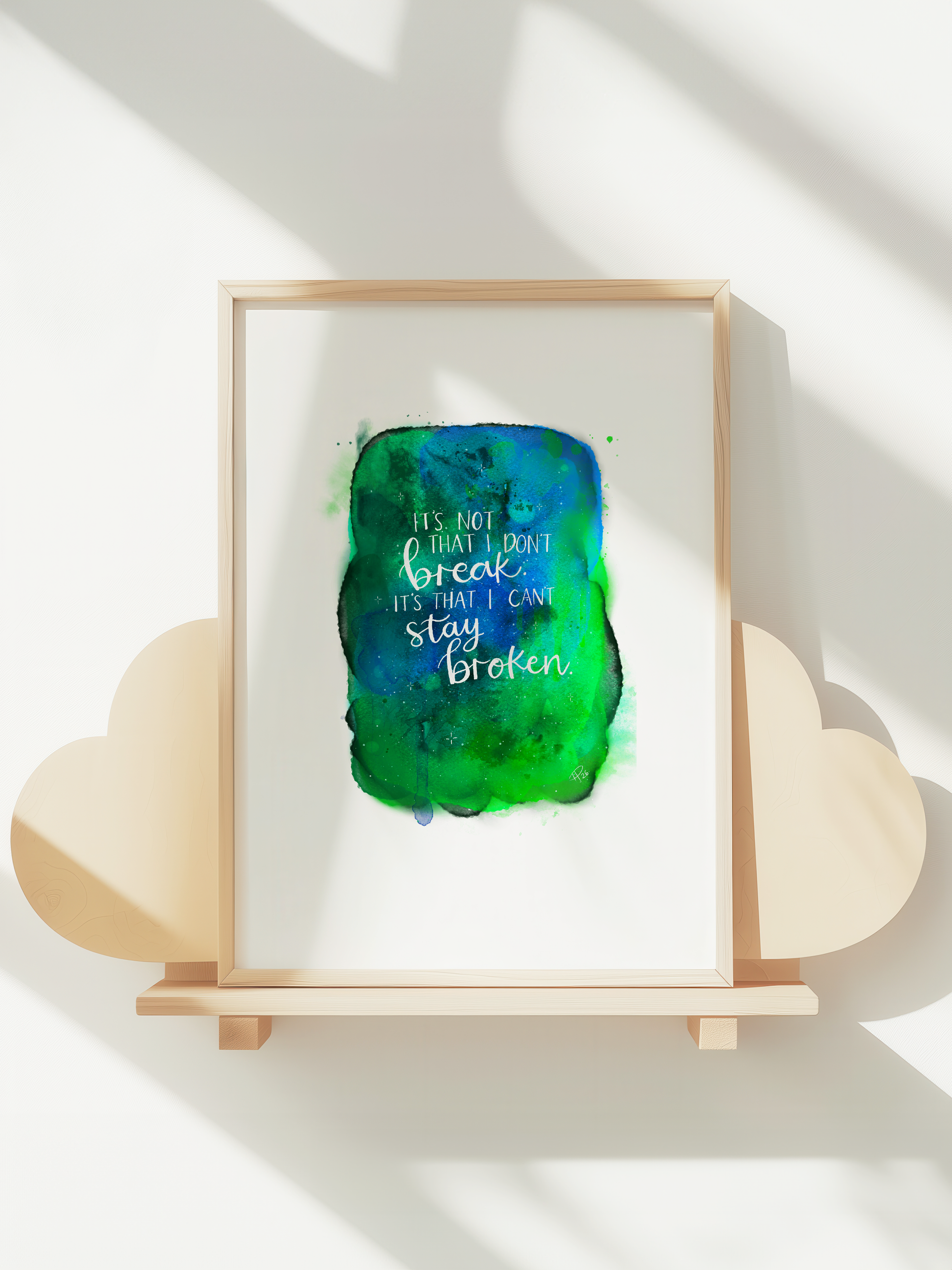“I can’t stay broken” - Watercolour Galaxy Print