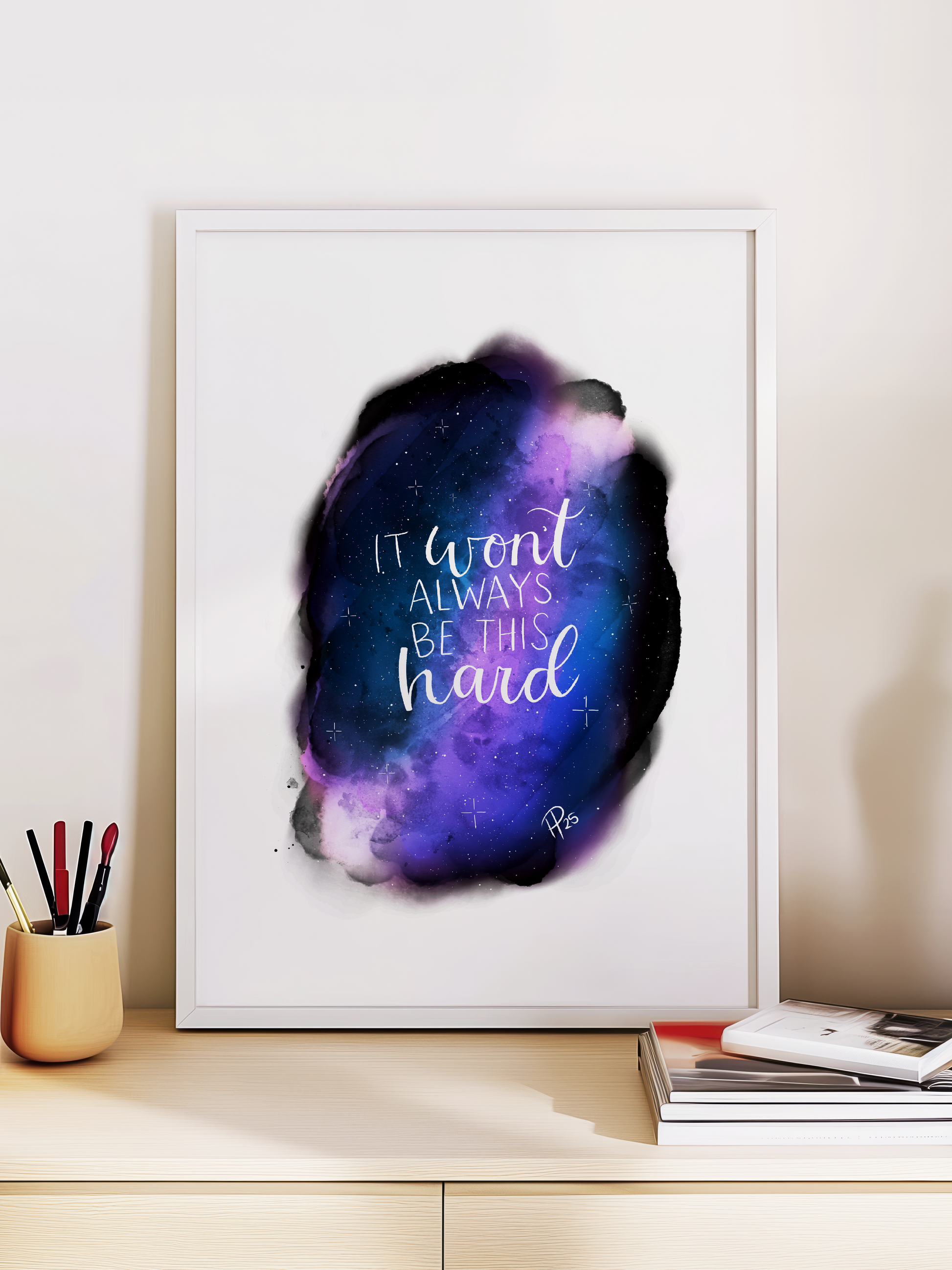 "It Won’t Always Be This Hard" - Purple Galaxy Print