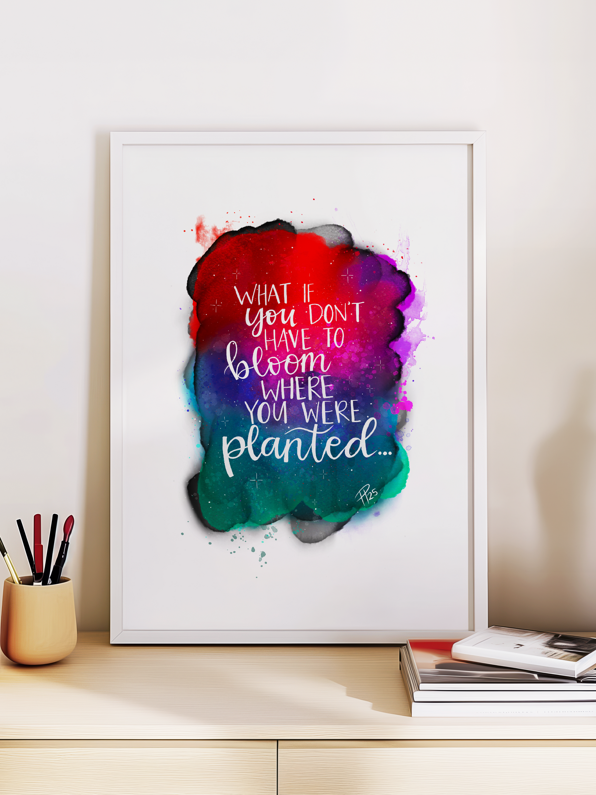 "What If You Don’t Have to Bloom" - Galaxy Print