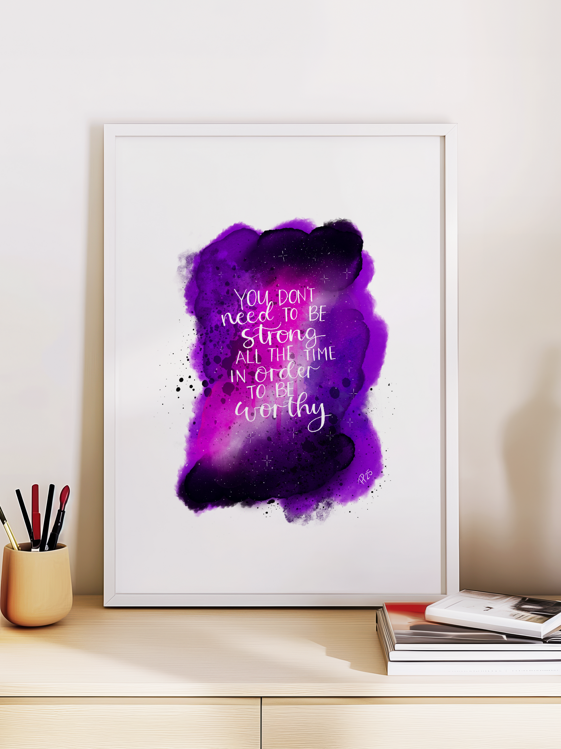 "You Don’t Need to Be Strong" - Pink & Purple Galaxy Print