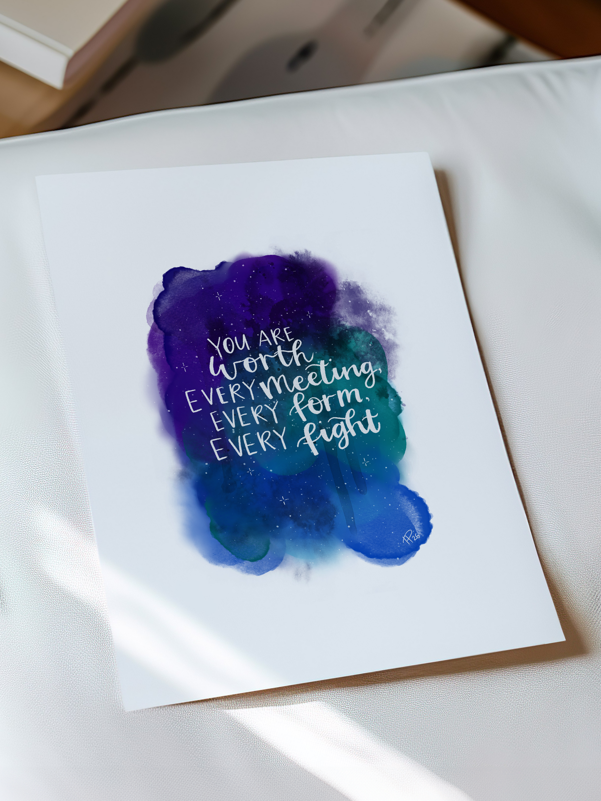 “You are worth every meeting, every form, every fight” - Watercolour Galaxy Print