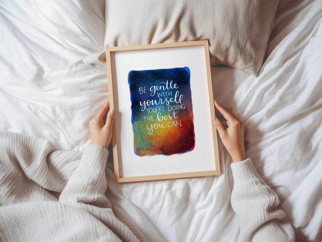 "Be Gentle with Yourself" Galaxy Print