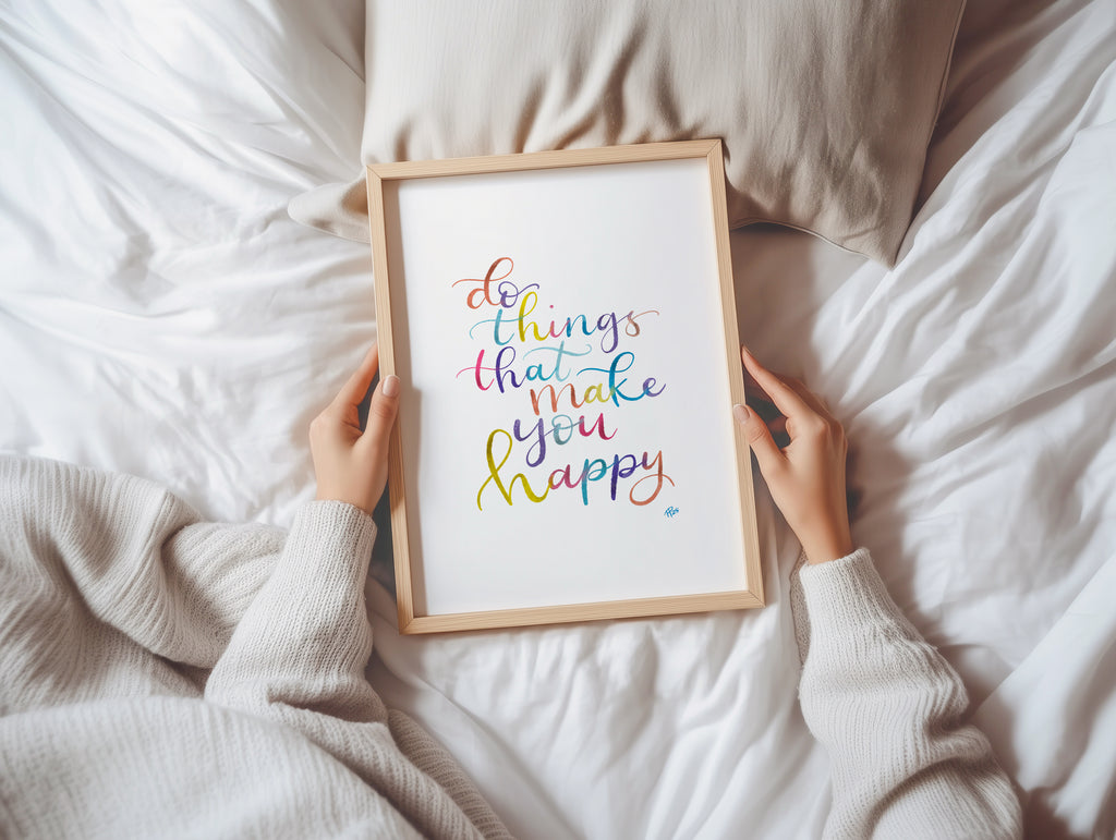 "Do Things That Make You Happy " Print – Rainbow Watercolour Lettering